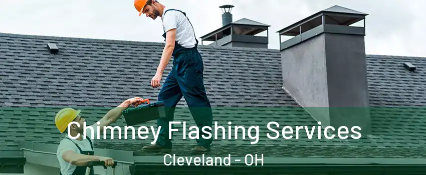  Chimney Flashing Services Cleveland - OH