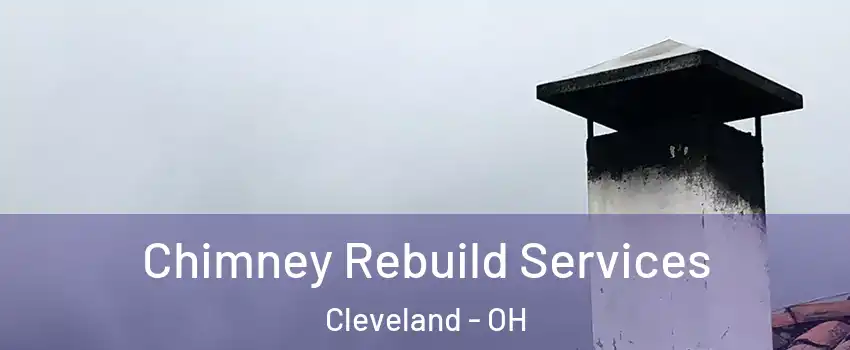  Chimney Rebuild Services Cleveland - OH