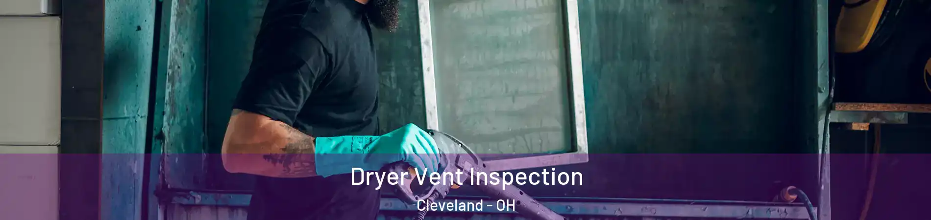  Dryer Vent Inspection Cleveland - OH