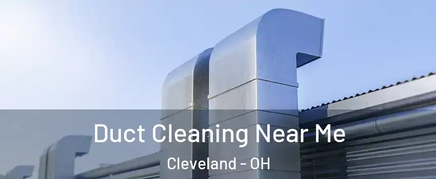  Duct Cleaning Near Me Cleveland - OH
