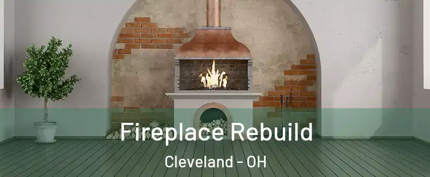  Fireplace Rebuild Cleveland - OH