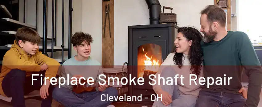 Fireplace Smoke Shaft Repair Cleveland - OH