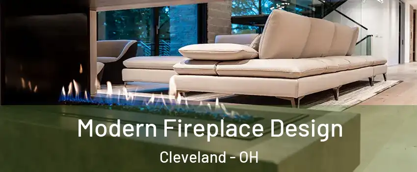  Modern Fireplace Design Cleveland - OH